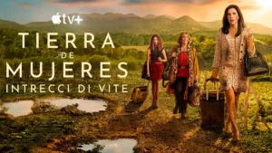 locandina serie tv tierra de mujeres apple tv plus